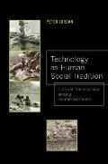 Technology as Human Social Tradition: Cultural Transmission Among Hunter-Gatherers Volume 7