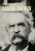Autobiography of Mark Twain, Volume 3: The Complete and Authoritative Edition