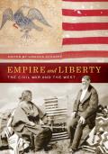 Empire & Liberty The Civil War & the West