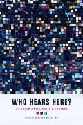 Who Hears Here?: On Black Music, Pasts and Present Volume 1