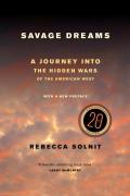 Savage Dreams A Journey into the Landscape Wars of the American West