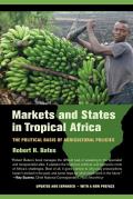 Markets and States in Tropical Africa: The Political Basis of Agricultural Policies