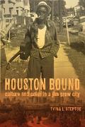 Houston Bound: Culture and Color in a Jim Crow City Volume 41