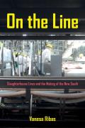 On The Line Slaughterhouse Lives & The Making Of The New South