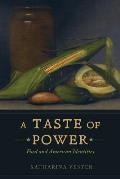 A Taste of Power: Food and American Identities Volume 59