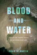 Blood & Water The Indus River Basin in Modern History