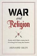 War & Religion Europe & the Mediterranean from the First through the Twenty first Centuries
