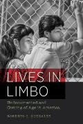Lives In Limbo Undocumented & Coming Of Age In America