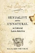 Sexuality & The Unnatural In Colonial Latin America