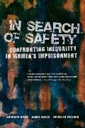 In Search of Safety: Confronting Inequality in Women's Imprisonmentvolume 3