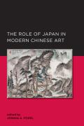 Role of Japan in Modern Chinese Art: Volume 3