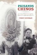 Paisanos Chinos: Transpacific Politics Among Chinese Immigrants in Mexico