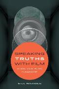 Speaking Truths With Film Evidence Ethics Politics In Documentary