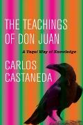 Teachings of Don Juan A Yaqui Way of Knowledge