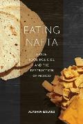 Eating NAFTA Trade Food Policies & the Destruction of Mexico