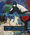 Of Dogs & Other People The Art of Roy De Forest