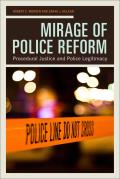 Mirage of Police Reform: Procedural Justice and Police Legitimacy