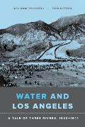 Water and Los Angeles: A Tale of Three Rivers, 1900-1941