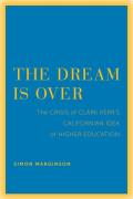 The Dream Is Over: The Crisis of Clark Kerr's California Idea of Higher Education Volume 4