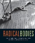Radical Bodies: Anna Halprin, Simone Forti, and Yvonne Rainer in California and New York, 1955-1972