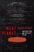 Meat Planet: Artificial Flesh and the Future of Food Volume 69