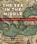 Sea in the Middle The Mediterranean World 6501650