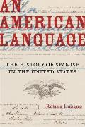American Language The History of Spanish in the United States