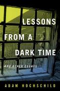 Lessons from a Dark Time & Other Essays