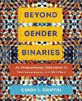 Beyond Gender Binaries: An Intersectional Orientation to Communication and Identities