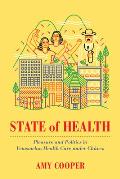 State of Health: Pleasure and Politics in Venezuelan Health Care Under Ch?vez
