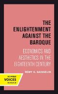 The Enlightenment Against the Baroque: Economics and Aesthetics in the Eighteenth Century Volume 32