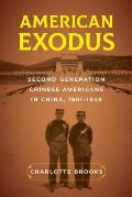 American Exodus: Second-Generation Chinese Americans in China, 1901-1949