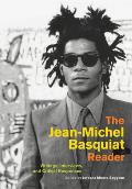 Jean Michel Basquiat Reader Writings Interviews & Critical Responses
