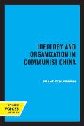 Ideology and Organization in Communist China: Volume 3
