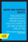 Ancient Indo-European Dialects: Proceedings of the Conference on Indo-European Linguistics Held at the University of California, Los Angeles April 25-