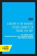 Kor: A History of the Workers' Defense Committee in Poland 1976-1981