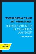 Beyond Reasonable Doubt and Probable Cause: Historical Perspectives on the Anglo-American Law of Evidence