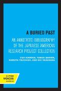 A Buried Past: An Annotated Bibliography of the Japanese American Research Project Collection