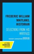 Frederic William Maitland, Historian: Selections from His Writings
