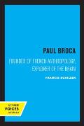 Paul Broca: Founder of French Anthropology, Explorer of the Brain