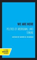 We Are Here: Politics of Aboriginal Land Tenure