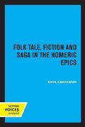 Folk Tale, Fiction and Saga in the Homeric Epics: Volume 20