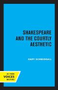 Shakespeare and the Courtly Aesthetic