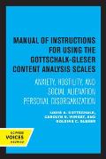 Manual of Instructions for Using the Gottschalk-Gleser Content Analysis Scales: Anxiety, Hostility, and Social Alienation-Personal Disorganization