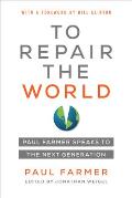 To Repair the World Paul Farmer Speaks to the Next Generation