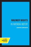 Wagner Nights: An American History Volume 9
