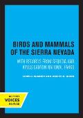 Birds and Mammals of the Sierra Nevada: With Records from Sequoia and Kings Canyon National Parks