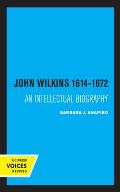 John Wilkins 1614-1672: An Intellectual Biography