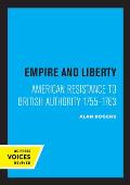 Empire and Liberty: American Resistance to British Authority 1755-1763