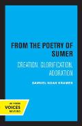 From the Poetry of Sumer: Creation, Glorification, Adoration Volume 2